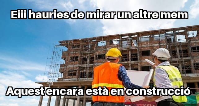 Meme en construcció